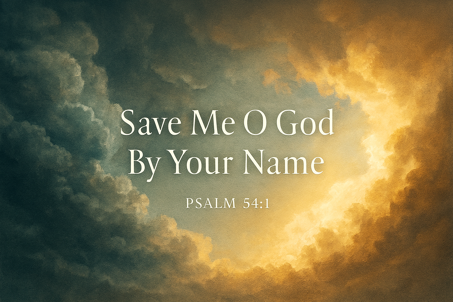 Bible verse Psalm 54:1 displayed over stormy sky transitioning to golden breakthrough light symbolising divine intervention