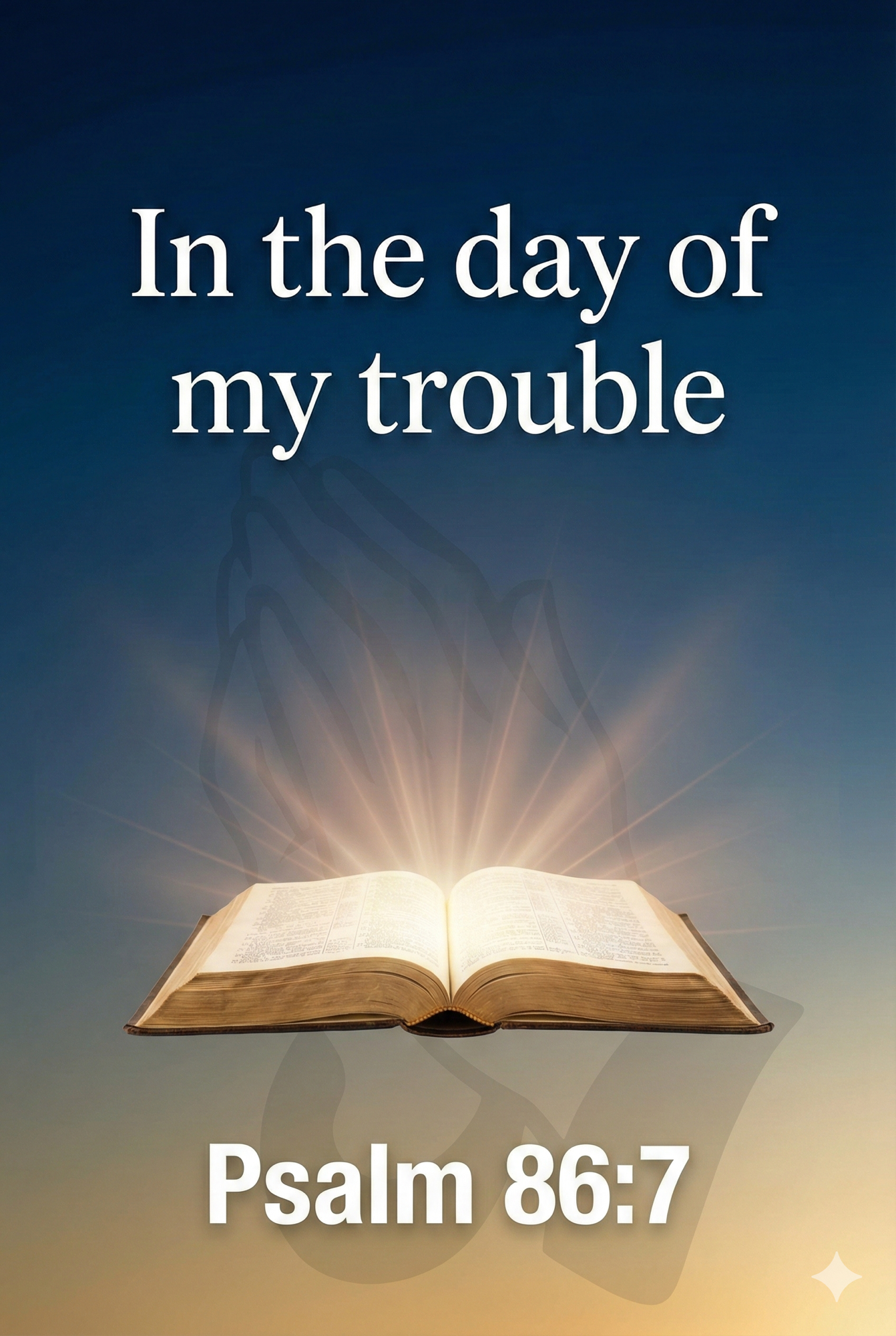 Open Bible with light rays and text reading In the day of my trouble Psalm 86:7 on a blue gold gradient background