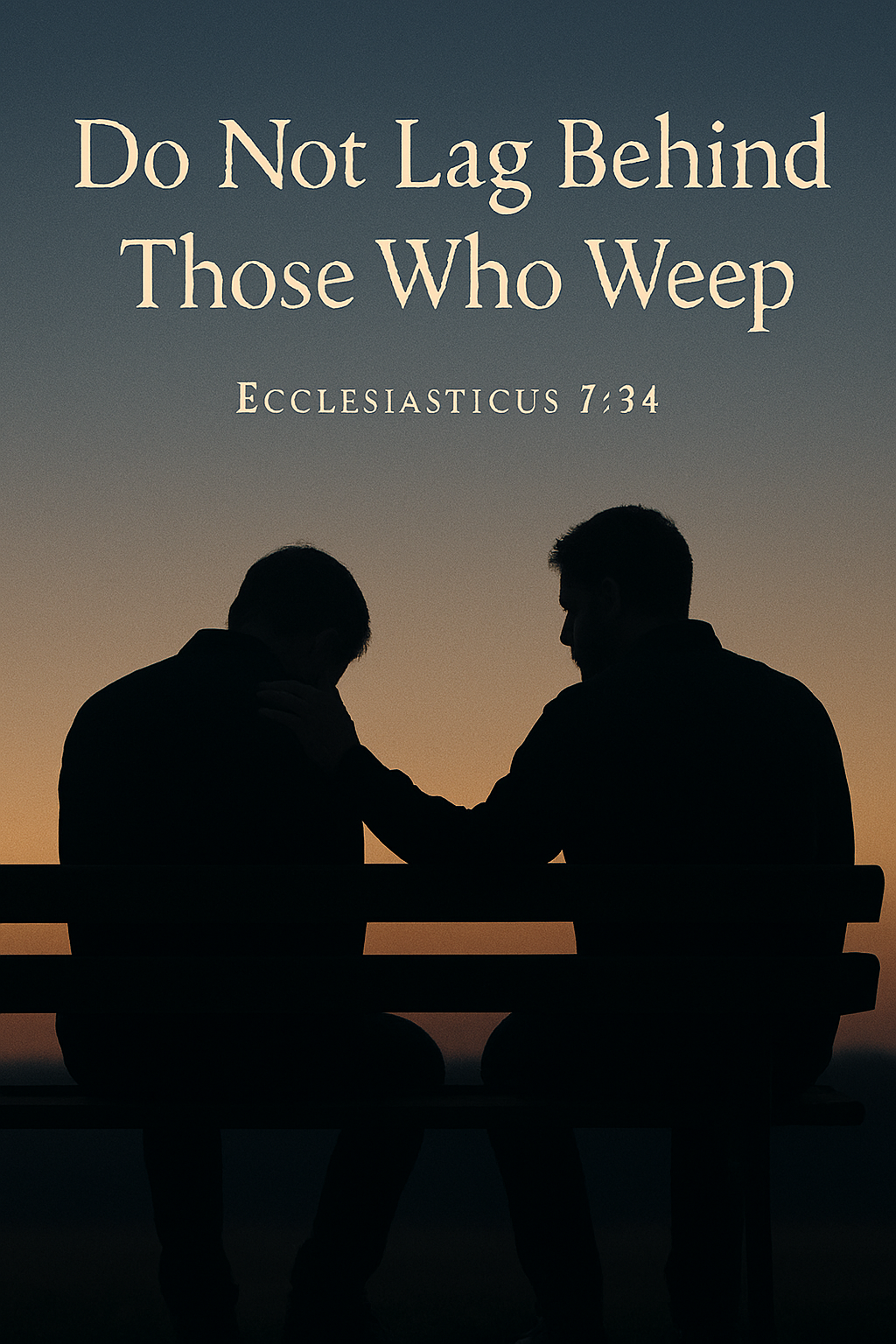 Two figures sitting together on bench at dusk, one comforting the other, illustrating Ecclesiasticus 7:34